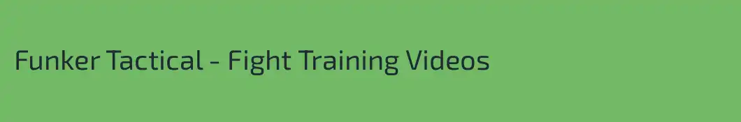 Funker Tactical - Fight Training Videos